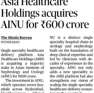 Asia Healthcare Holdings acquires AINU for Rs.600 crore